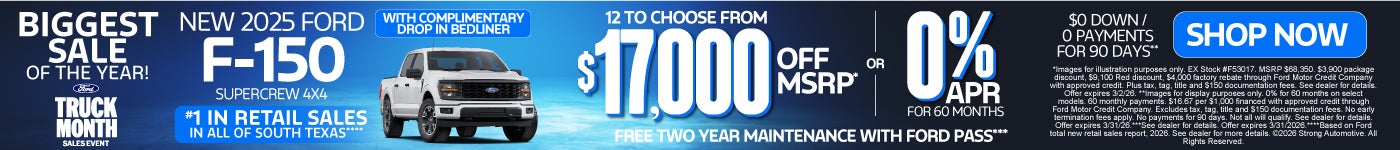 NEW 2025 FORD F150 SUPERCREW 4X4	"12 TO CHOOSE FROM $17,000 OFF MSRP* OR 0% APR for 60/ $0 down / 0 