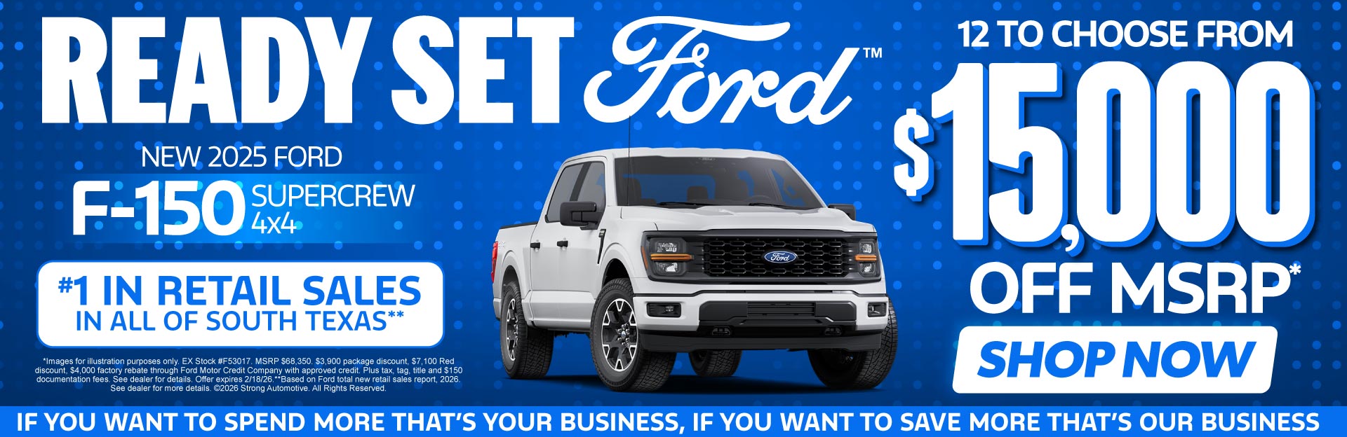 NEW 2025 FORD F150 SUPERCREW 4X4	"12 TO CHOOSE FROM $15,000 