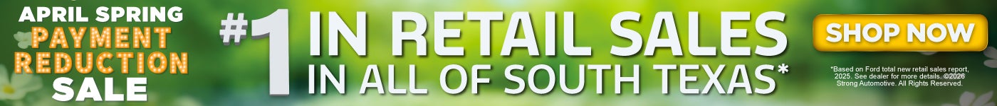 #1 IN RETAIL SALES IN ALL OF SOUTH TEXAS